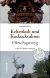 Keltenkult und Kuckucksuhren / Hirschsprung