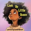 Look Up Little Queen