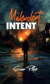 Malevolent Intent