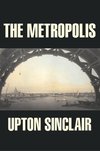 The Metropolis by Upton Sinclair, Fiction, Classics, Literary