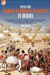 With the Madras European Regiment in Burma - The experiences of an Officer of the Honourable East India Company's Army during the first Anglo-Burmese War 1824 - 1826