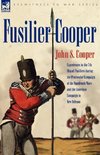 Fusilier Cooper - Experiences in The7th (Royal) Fusiliers During the Peninsular Campaign of the Napoleonic Wars and the American Campaign to New Orlea