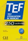 TEF - 250 activités. Livre de l'élève