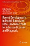 Recent Developments in Model-Based and Data-Driven Methods for Advanced Control and Diagnosis