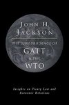 The Jurisprudence of GATT and the Wto