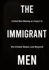 THE IMMIGRANT MEN