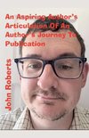 An Aspiring Author's Articulation Of An Author's Journey To Publication