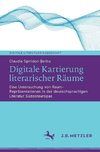 Digitale Kartierung literarischer Räume