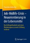 Job-Midlife-Crisis - Neuorientierung in der Lebensmitte