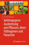 Anthropogene Ausbreitung von Pflanzen, ihren Pathogenen und Parasiten