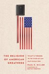 The Religion of American Greatness