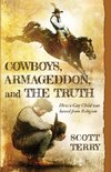 Cowboys, Armageddon, and The Truth