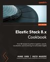 Elastic Stack 8.x Cookbook