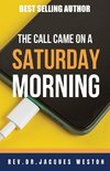 The Call Came On A Saturday Morning