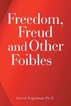 Freedom, Freud and Other Foibles