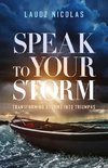 Speak to Your Storm