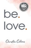 be. love.