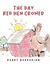 The Day Red Hen Crowed