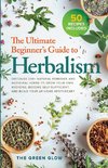 The Ultimate Beginner's Guide to Herbalism