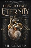 How to Face Eternity