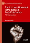 The U.S. Labor Movement in the 20th and Early 21st Century