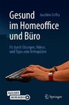 Gesund im Homeoffice und Büro