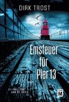 Emsfeuer für Pier 13