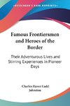 Famous Frontiersmen and Heroes of the Border