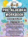 Summer Math Pre Algebra Workbook Grade 5-6 Bridge Building Activities