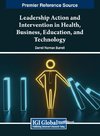 Leadership Action and Intervention in Health, Business, Education, and Technology