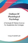 Outlines Of Physiological Psychology