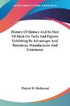 History Of Quincy And Its Men Of Mark Or, Facts And Figures Exhibiting Its Advantages And Resources, Manufactures And Commerce