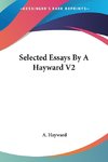 Selected Essays By A Hayward V2