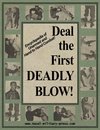 DEAL THE FIRST DEADLY BLOW