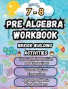 Summer Math Pre Algebra Workbook Grade 7-8 Bridge Building Activities