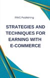 Strategies and Techniques for Earning with E-commerce