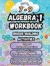 Summer Math Algebra 1 Workbook Grade 7-9 Bridge Building Activities