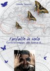 Farfalle in volo - Continuo viaggio alla ricerca di...