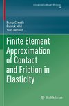 Finite Element Approximation of Contact and Friction in Elasticity