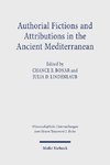 Authorial Fictions and Attributions in the Ancient Mediterranean