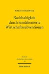 Nachhaltigkeit durch konditionierte Wirtschaftssubventionen