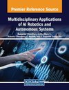 Multidisciplinary Applications of AI Robotics and Autonomous Systems