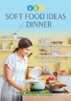 Soft Food Ideas for Dinner