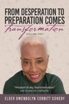 From Desperation to Preparation Comes Transformation