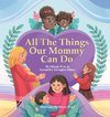 All The Things Our Mommy Can Do