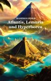 Atlantis, Lemuria und Hyperborea