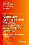 Platform Based Design and Immersive Technologies for Manufacturing and Assembly in Offsite Construction