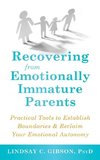 Recovering from Emotionally Immature Parents