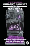 Hungry Ghosts in the Machine