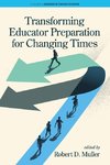 Transforming Educator  Preparation for Changing Times